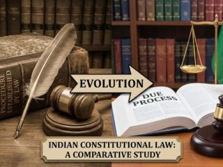 Due Process vs. Procedure Established by Law: Differences & Evolution in India